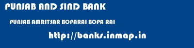 PUNJAB AND SIND BANK  PUNJAB AMRITSAR BOPARAI BOPA RAI  banks information 